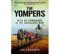 Ian R. Gardiner Yompers: With 45 Commando in the Falklands War (Tascabile)