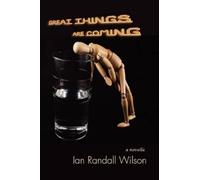 Ian Randall Wilson Great Things Are Coming (Copertina rigida)