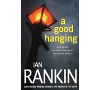Ian Rankin A Good Hanging (Tascabile) Inspector Rebus Novels