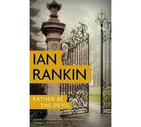 Ian Rankin Rather Be the Devil (Copertina rigida) Rebus Novel