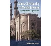 Ian Richard Netton Islam, Christianity and the Mystic Journey (Tascabile)