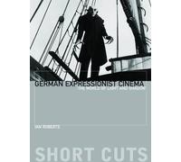 Ian Roberts German Expressionist Cinema - The World of Light and Sha (Tascabile)