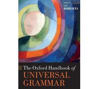 Ian Roberts The Oxford Handbook of Universal Grammar (Tascabile)