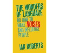 Ian Roberts The Wonders of Language (Tascabile)