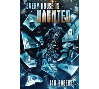 Ian Rogers Every House is Haunted (Tascabile)