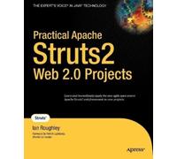 Ian Roughley Practical Apache Struts 2 Web 2.0 Projects (Tascabile)