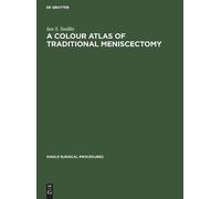 Ian S Smillie A Colour Atlas of Traditional Meniscectomy (Copertina rigida)