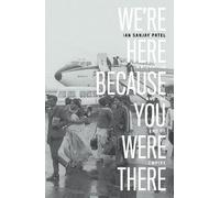 Ian Sanjay Patel We're Here Because You Were There (Copertina rigida)