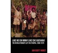 Ian Scott Horst Like Ho Chi Minh Like Che Guevara (Tascabile)
