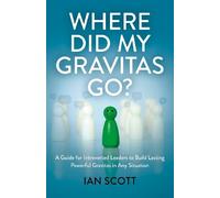 Ian Scott Where Did My Gravitas Go? (Tascabile)