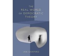 Ian Shapiro The Real World of Democratic Theory (Tascabile)