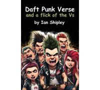 Ian Shipley Daft Punk Verse and a flick of the V's (Tascabile)
