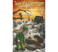 Ian Shipley Tales of a Gravedigger (Tascabile)