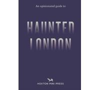 Ian Simmons An Opinionated Guide to Haunted London (Tascabile)