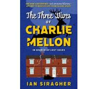 Ian Siragher The Three Wives of Charlie Mellon (Tascabile)
