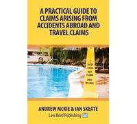 Ian Skeate Andr A Practical Guide to Claims Arising from Accidents A (Tascabile)