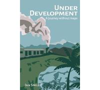 Ian Smillie Under Development (Copertina rigida)