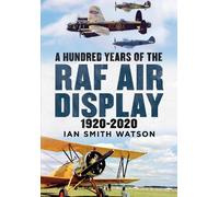 Ian Smith Watson A Hundred Years of the RAF Air Display (Copertina rigida)
