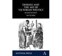 Ian St John Disraeli and the Art of Victorian Politics (Tascabile)