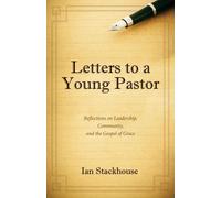 Ian Stackhouse Letters to a Young Pastor (Tascabile)