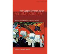 Ian Stackhouse The Gospel Driven Church (Tascabile) Deep Church