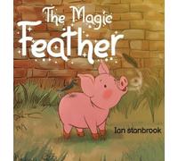 Ian Stanbrook The Magic Feather (Copertina rigida)