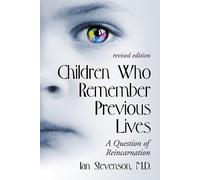Ian Stevenson, M.D. Children Who Remember Previous Lives (Tascabile)