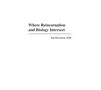 Ian Stevenson M.D. Where Reincarnation and Biology Intersect (Copertina rigida)