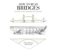 Ian Stewart Edward Denison How to Read Bridges (Tascabile) How to Read