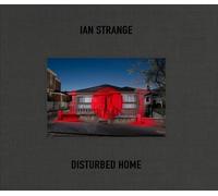 Ian Strange Ian Strange: Disturbed Home (Copertina rigida)
