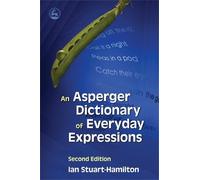 Ian Stuart-Hamilton An Asperger Dictionary of Everyday Expressions (Tascabile)