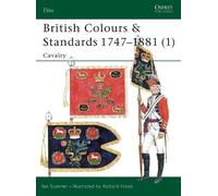 Ian Sumner British Colours & Standards 1747-1881 (1) (Tascabile) Elite
