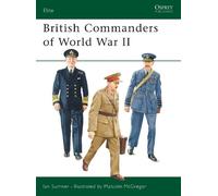 Ian Sumner British Commanders of World War II (Tascabile) Elite