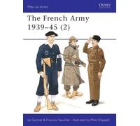 Ian Sumner Francois Vauvillier The French Army 1939-45 (2) (Tascabile)