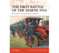 Ian Sumner The First Battle of the Marne 1914 (Tascabile) Campaign