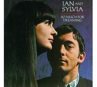 Ian & Sylvia - So Much For Dreaming