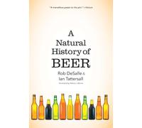 Ian Tattersall Rob DeSalle A Natural History of Beer (Tascabile)