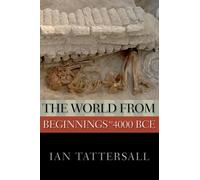 Ian Tattersall The World from Beginnings to 4000 BCE (Tascabile)