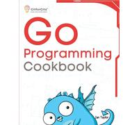 Ian Taylor Go Programming Cookbook (Tascabile)