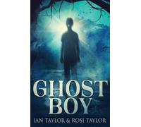 Ian Taylor Rosi Taylor Ghost Boy (Copertina rigida)