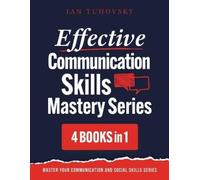 Ian Tuhovsky Effective Communication Skills Mastery Bible (Tascabile)