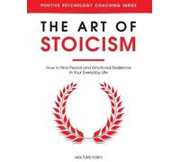 Ian Tuhovsky The Art of Stoicism (Tascabile)