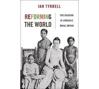 Ian Tyrrell Reforming the World (Copertina rigida) America in the World