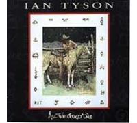 Ian Tyson All the Good Uns (CD) Album
