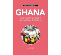 Ian Utley Ghana - Culture Smart (Tascabile) Culture Smart