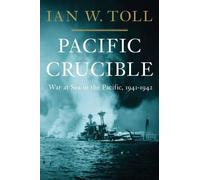 Ian W. Toll Pacific Crucible (Copertina rigida) Pacific War Trilogy