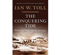 Ian W. Toll The Conquering Tide (Copertina rigida) Pacific War Trilogy