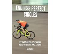 Endless Perfect Circles: Lessons from the little-known world of ultradistance cycling