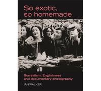 Ian Walker So Exotic, So Homemade (Copertina rigida) Critical Image