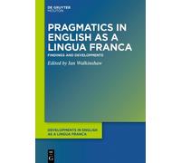 Ian Walkinshaw Pragmatics in English as a Lingua Franca (Tascabile)